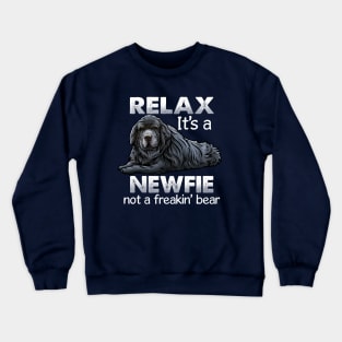 Relax It's A Newfie Crewneck Sweatshirt